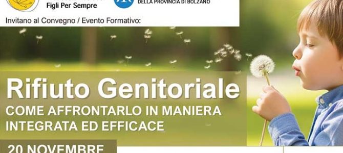 Convegno sul “Rifiuto genitoriale” – Bolzano 20.11.2025 Convegno sul “Rifiuto genitoriale” – Bolzano 20.11.2025